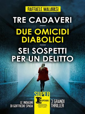 cover image of Tre cadaveri--Due omicidi diabolici--Sei sospetti per un delitto
